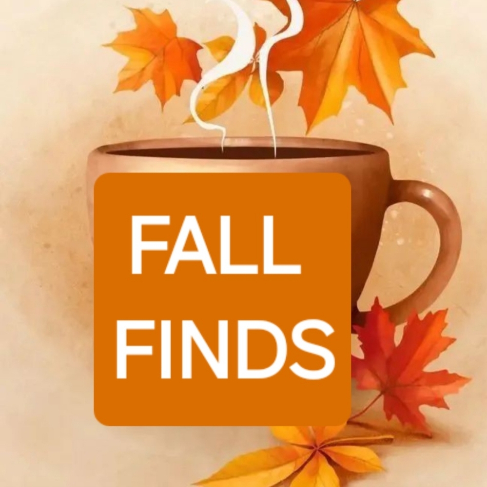FALL FINDS!